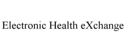 ELECTRONIC HEALTH EXCHANGE trademark