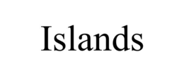 ISLANDS trademark