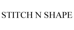 STITCH N SHAPE trademark
