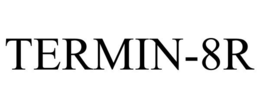 TERMIN-8R trademark