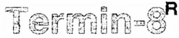 TERMIN-8R trademark