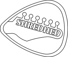 SHREDHED trademark