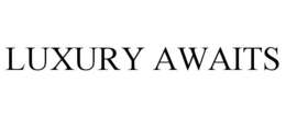LUXURY AWAITS trademark