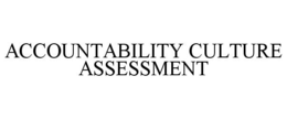 ACCOUNTABILITY CULTURE ASSESSMENT trademark