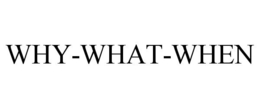 WHY-WHAT-WHEN trademark