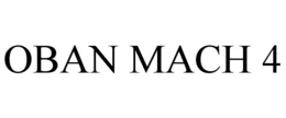 OBAN MACH 4 trademark