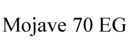 MOJAVE 70 EG trademark
