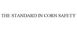 THE STANDARD IN CORN SAFETY trademark