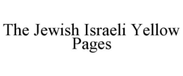 THE JEWISH ISRAELI YELLOW PAGES trademark