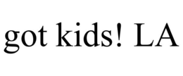 GOT KIDS! LA trademark