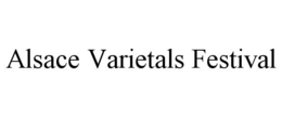 ALSACE VARIETALS FESTIVAL trademark