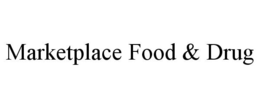 MARKETPLACE FOOD & DRUG trademark