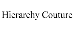 HIERARCHY COUTURE trademark