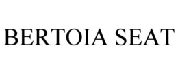 BERTOIA SEAT trademark
