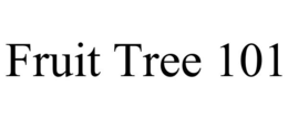 FRUIT TREE 101 trademark