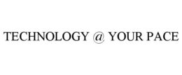 TECHNOLOGY @ YOUR PACE trademark