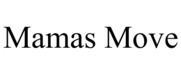 MAMAS MOVE trademark