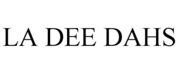 LA DEE DAHS trademark