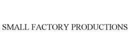 SMALL FACTORY PRODUCTIONS trademark