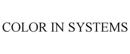 COLOR IN SYSTEMS trademark