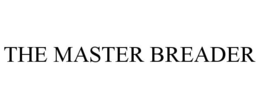 THE MASTER BREADER trademark