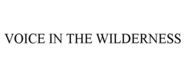 VOICE IN THE WILDERNESS trademark