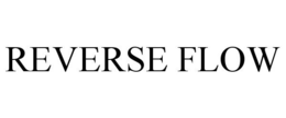 REVERSE FLOW trademark