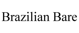 BRAZILIAN BARE trademark