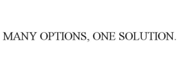 MANY OPTIONS, ONE SOLUTION. trademark