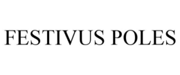 FESTIVUS POLES trademark