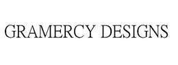 GRAMERCY DESIGNS trademark