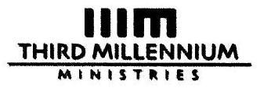 IIIM THIRD MILLENNIUM MINISTRIES trademark