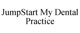 JUMPSTART MY DENTAL PRACTICE trademark