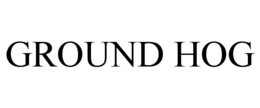 GROUND HOG trademark