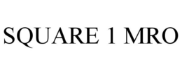 SQUARE 1 MRO trademark