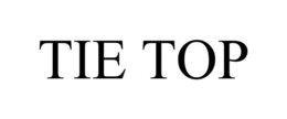TIE TOP trademark