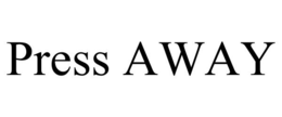 PRESS AWAY trademark