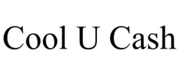 COOL U CASH trademark