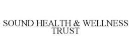SOUND HEALTH & WELLNESS TRUST trademark