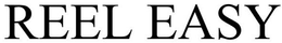 REEL EASY trademark