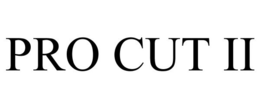 PRO CUT II trademark
