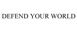 DEFEND YOUR WORLD trademark