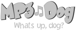 MP3 DOG WHATS UP, DOG? trademark