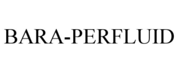 BARA-PERFLUID trademark