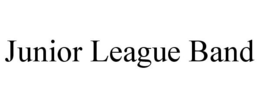 JUNIOR LEAGUE BAND trademark