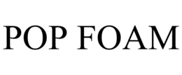 POP FOAM trademark