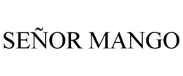 SEÑOR MANGO trademark