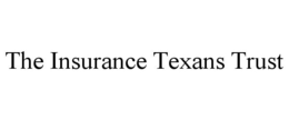 THE INSURANCE TEXANS TRUST trademark