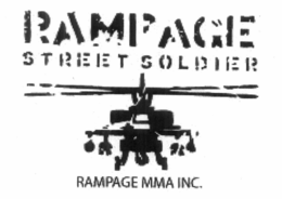 RAMPAGE STREET SOLDIER RAMPAGE MMA INC. trademark