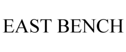 EAST BENCH trademark